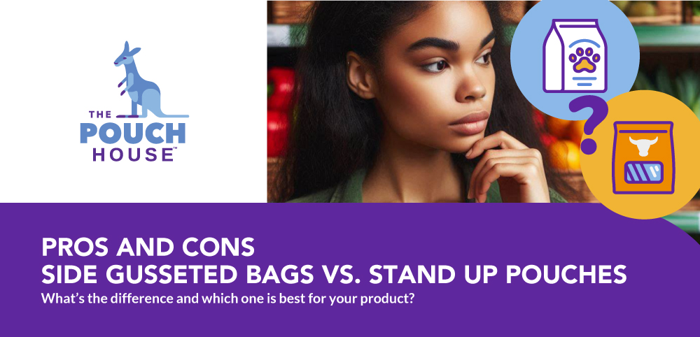 Pros and Cons: Side Gusseted Bags vs. Stand-Up Pouches